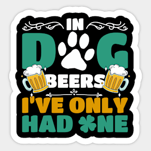 In dog beers, I’ve only had one Beer Lover Design Sticker